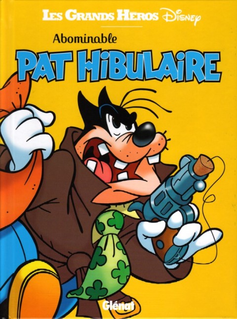 Les Grands Héros Disney Tome 4 Abominable Pat Hibulaire