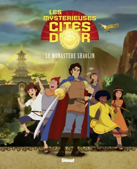 Les Mystérieuses Cités d'or Tome 2 Le monastère Shaolin