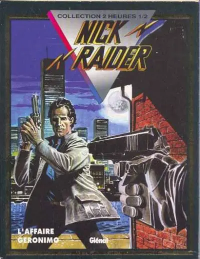 Nick Raider Tome 1 L'Affaire Géronimo