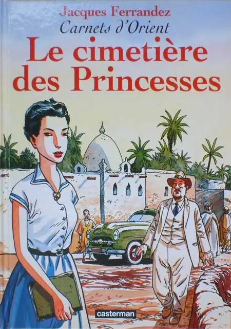 Couverture de l'album Carnets d'Orient Tome 5 Le cimetière des princesses