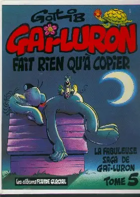 Gai-Luron Tome 5 Gai-Luron fait rien qu'à copier