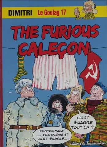 Le Goulag Tome 17 The furious caleçon