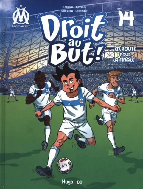 OM Droit au But ! Tome 14 En route pour la finale !