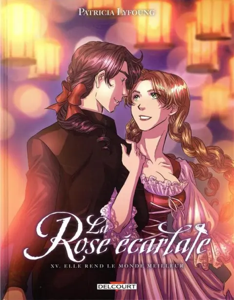 La Rose écarlate Tome 15 Elle rend le monde meilleur