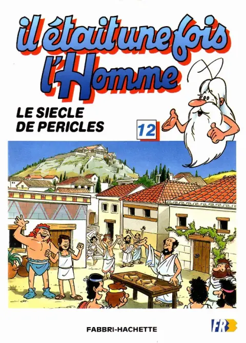 Il était une fois l'homme Tome 12 Le siècle de Périclès