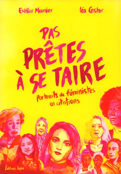 Pas prêtes à se taire Portraits de féministes en citations