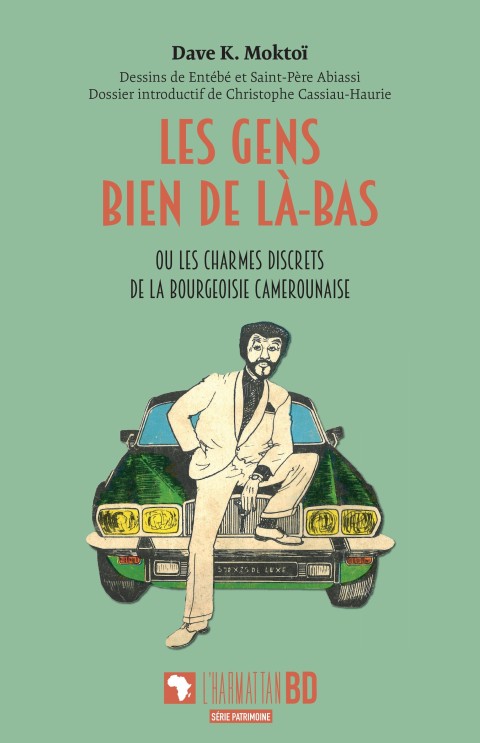 Couverture de l'album Les gens bien de là-bas ou les charmes discrets de la bourgeoisie camerounaise