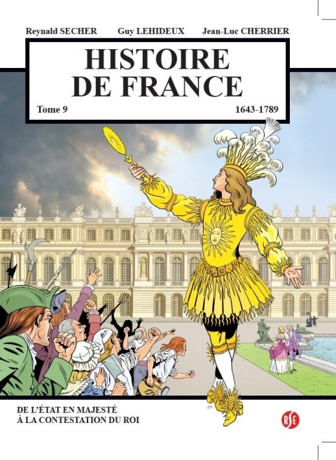 Histoire de France Tome 9 De l'état en majesté à la contestation du roi - 1643 - 1789