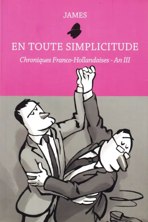 En toute simplicitude - Chroniques Franco-Hollandaises An III