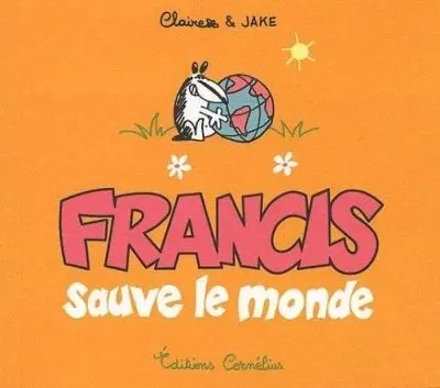 Francis Tome 4 Francis sauve le monde