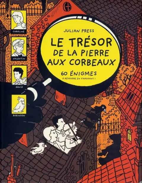 60 énigmes Le trésor de la pierre aux corbeaux