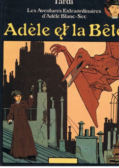 Couverture de l'album Les Aventures Extraordinaires d'Adèle Blanc-Sec Tomes 1 et 2 Adèle et la Bête / Le Démon de la Tour Eiffel