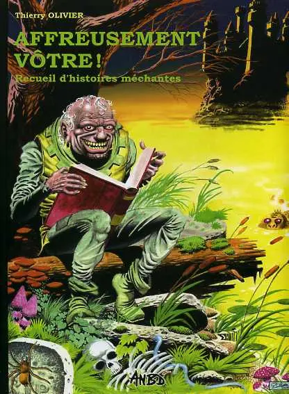 Couverture de l'album Affreusement vôtre ! Tome 1 Recueil d'histoires méchantes