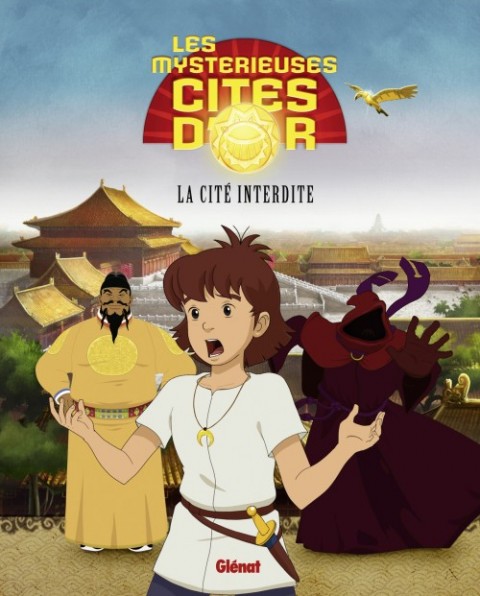 Les Mystérieuses Cités d'or Tome 3 La Cité interdite