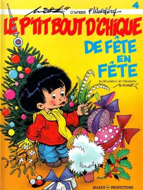 Le p'tit bout d'chique Tome 4 Le p'tit bout d'chique de fête en fête