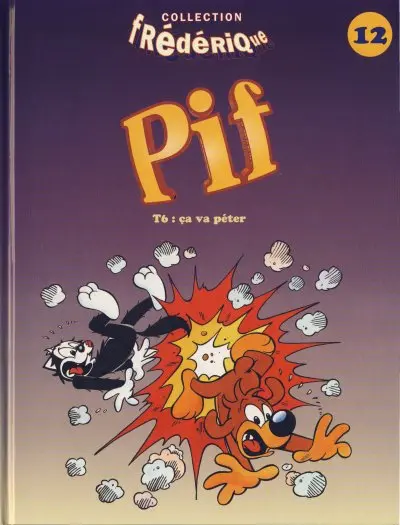 Pif le chien Frédérique Tome 6 Ça va péter