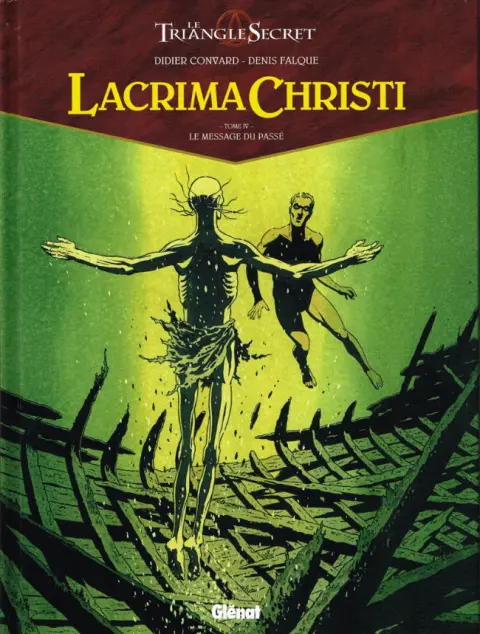 Le Triangle secret - Lacrima Christi Tome IV Le message du passé