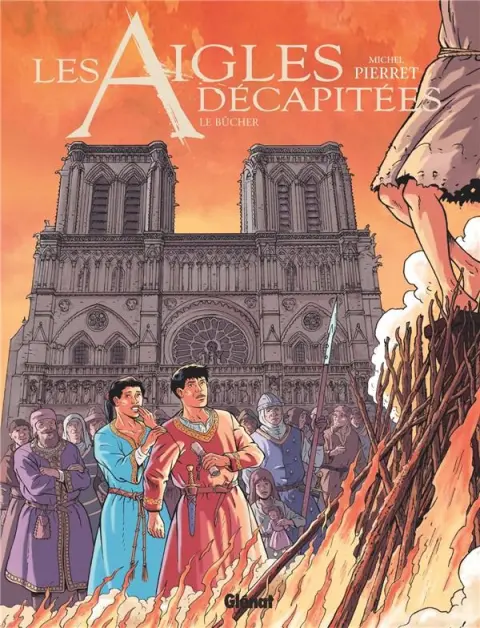Les Aigles décapitées Tome 28 Le bûcher
