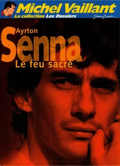 Michel Vaillant La Collection Tome 93 Ayrton Senna le feu sacré