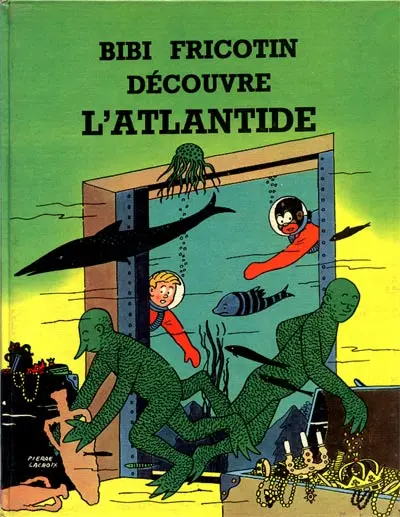 Bibi Fricotin Tome 8 Bibi Fricotin découvre l'Atlantide