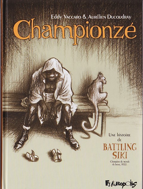 Couverture de l'album Championzé Une histoire de Battling Siki, Champion du monde de boxe, 1922