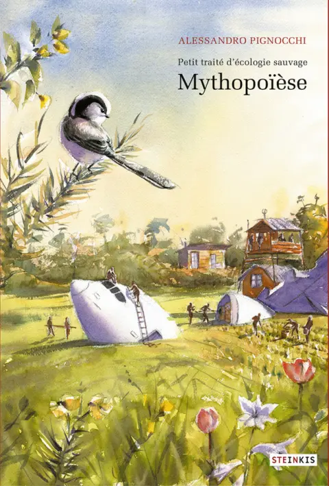 Petit traité d'écologie sauvage Tome 3 Mythopoïèse