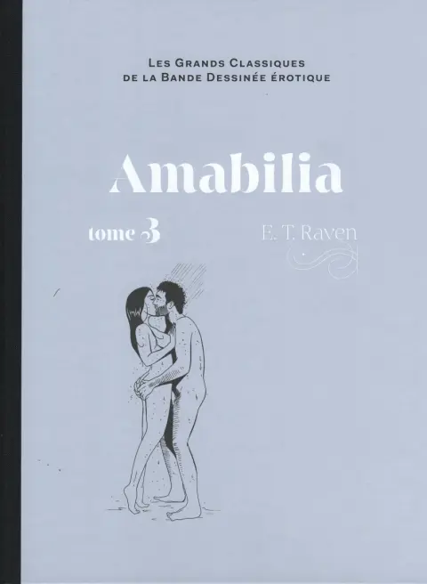 Les Grands Classiques de la Bande Dessinée Érotique - La Collection Tome 168 Amabilia - tome 3