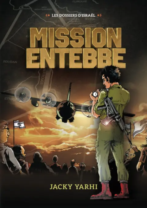 Les dossiers d'Israël Tome 1 Mission Entebbe
