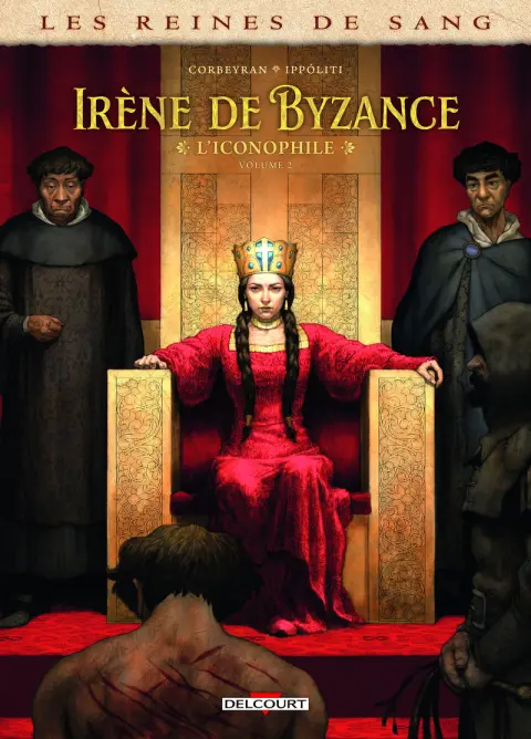 Les Reines de sang - Irène de Byzance, l'iconophile Volume 2