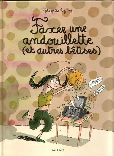 Faxer une andouillette (et autres bêtises)
