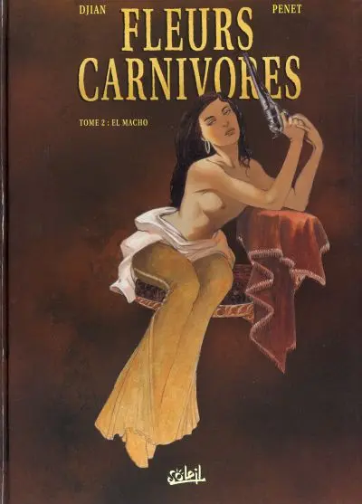 Fleurs carnivores Tome 2 El macho