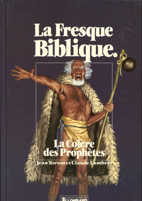 Couverture de l'album La fresque biblique Tome 6 La colère des prophètes