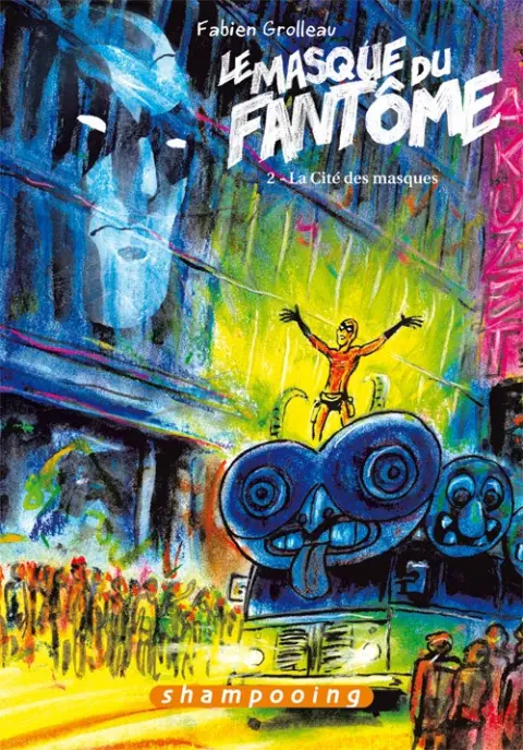 Le Masque du fantôme Tome 2 La Cité des masques