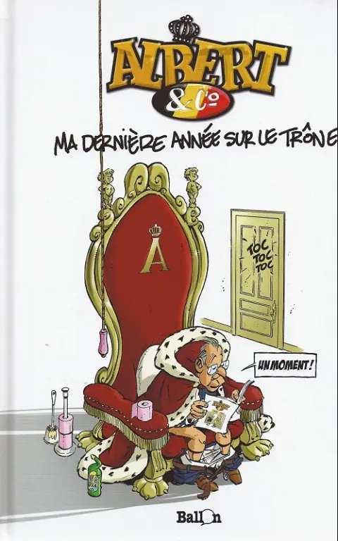 Albert & C° Tome 6 Ma dernière année sur le trône