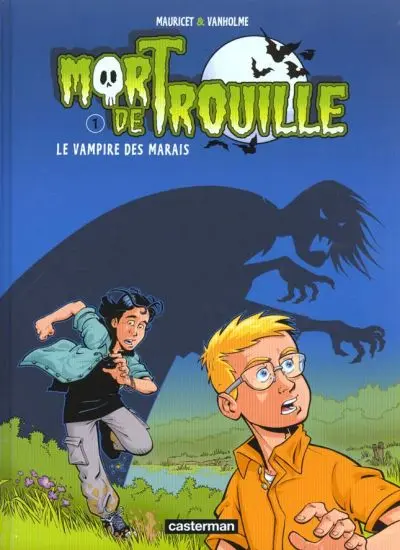 Mort de Trouille Tome 1 Le vampire des marais