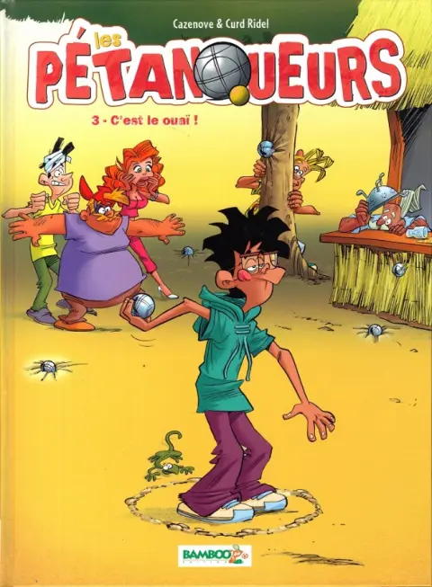 Les Pétanqueurs Tome 3 C'est le ouaï !