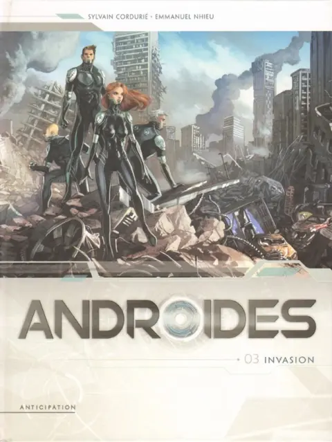 Androïdes Tome 3 Invasion
