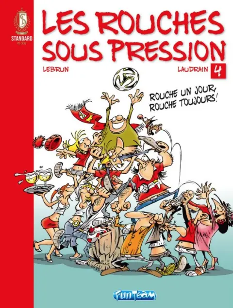 Les Rouches sous pression Tome 4 Rouche un jour, Rouche toujours
