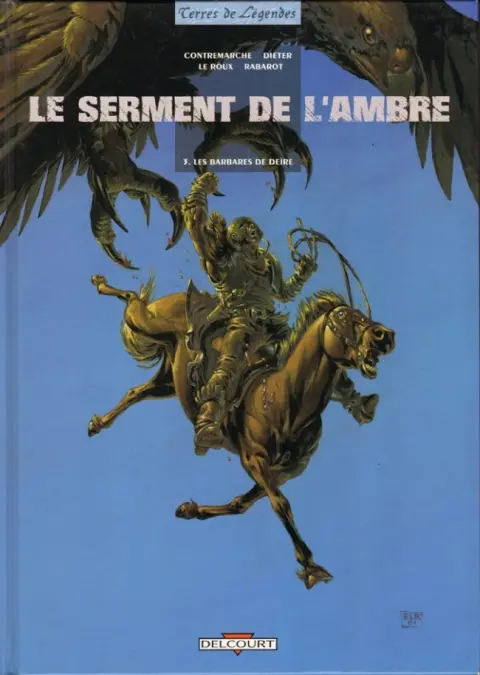 Le serment de l'Ambre Tome 3 Les barbares de Deïre