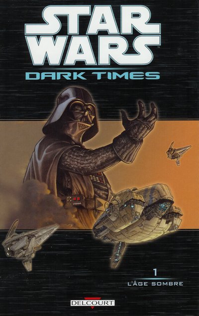 Couverture de l'album Star Wars - Dark Times Tome 1 L'âge sombre