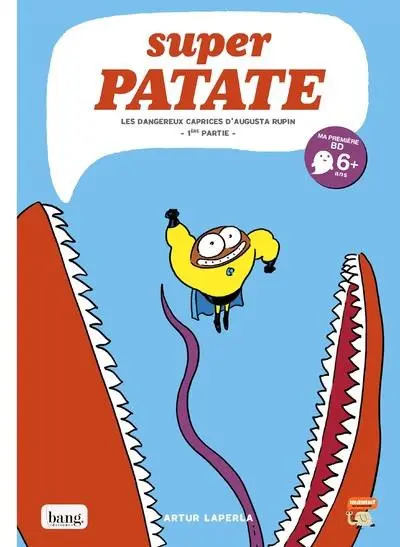 Super patate Tome 8 Les dangereux caprices d'Augusta Rupin - 1ère partie -