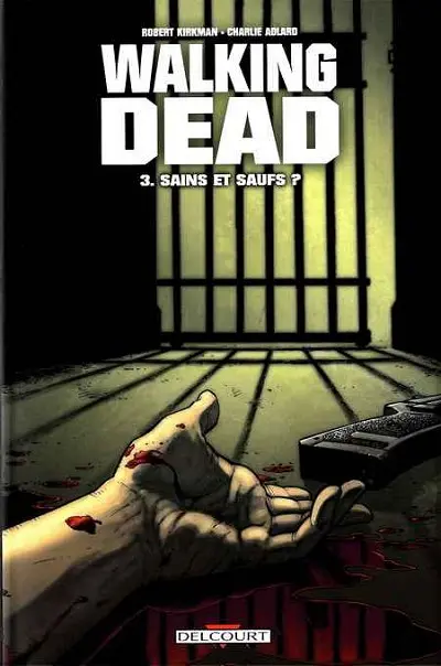 Walking Dead Tome 3 Sains et saufs ?