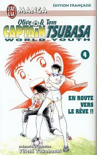 Couverture de l'album Captain Tsubasa (Olive & Tom) - World Youth Tome 4 En route vers le rêve !!