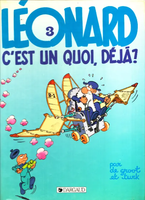 Couverture de l'album Léonard Tome 3 Léonard c'est un quoi, déjà ?