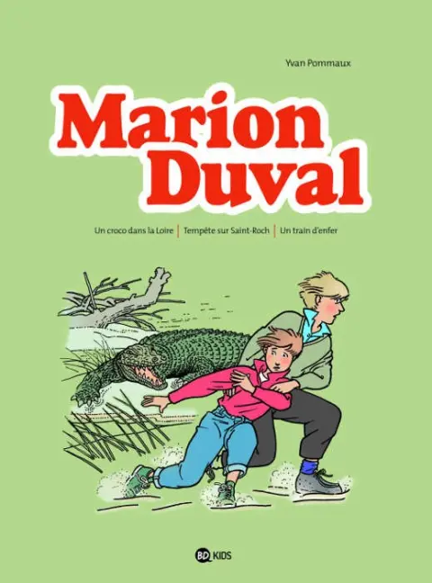Marion Duval #2 Un croco dans la Loire - Tempête sur Saint-Roch - Un train d'enfer