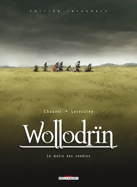 Wollodrïn Édition Intégrale Le matin des cendres