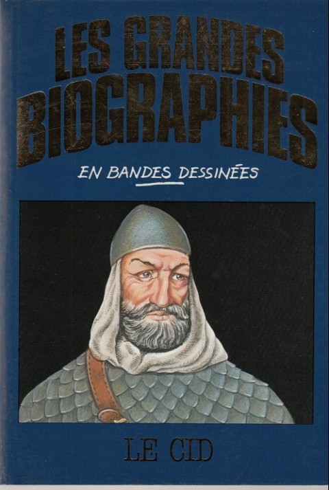 Couverture de l'album Les grandes biographies en bandes dessinées Le Cid