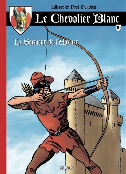 Le Chevalier blanc - Série 2 - BD Must Tome 10 Le serment de l'archer