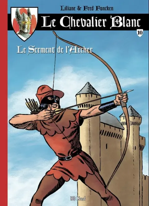 Le Chevalier blanc - Série 2 - BD Must Tome 10 Le serment de l'archer