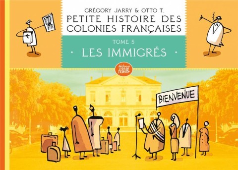 Couverture de l'album Petite histoire des colonies françaises Tome 5 Les immigrés